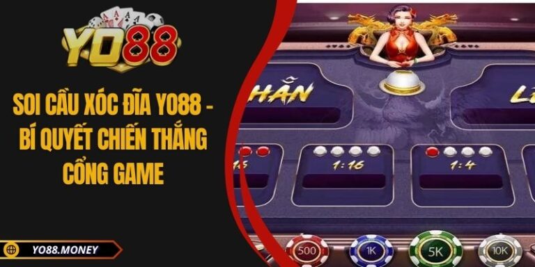 Soi Cầu Xóc Đĩa YO88 - Bí Quyết Chiến Thắng Cổng Game